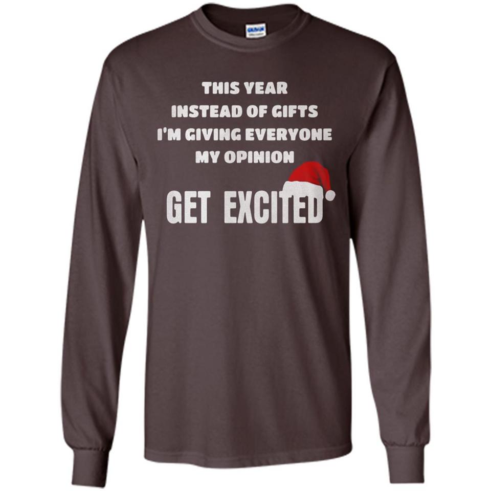 Christmas This Year Instead Of Gifts I’m Giving Everyone My Opinion Get Excited