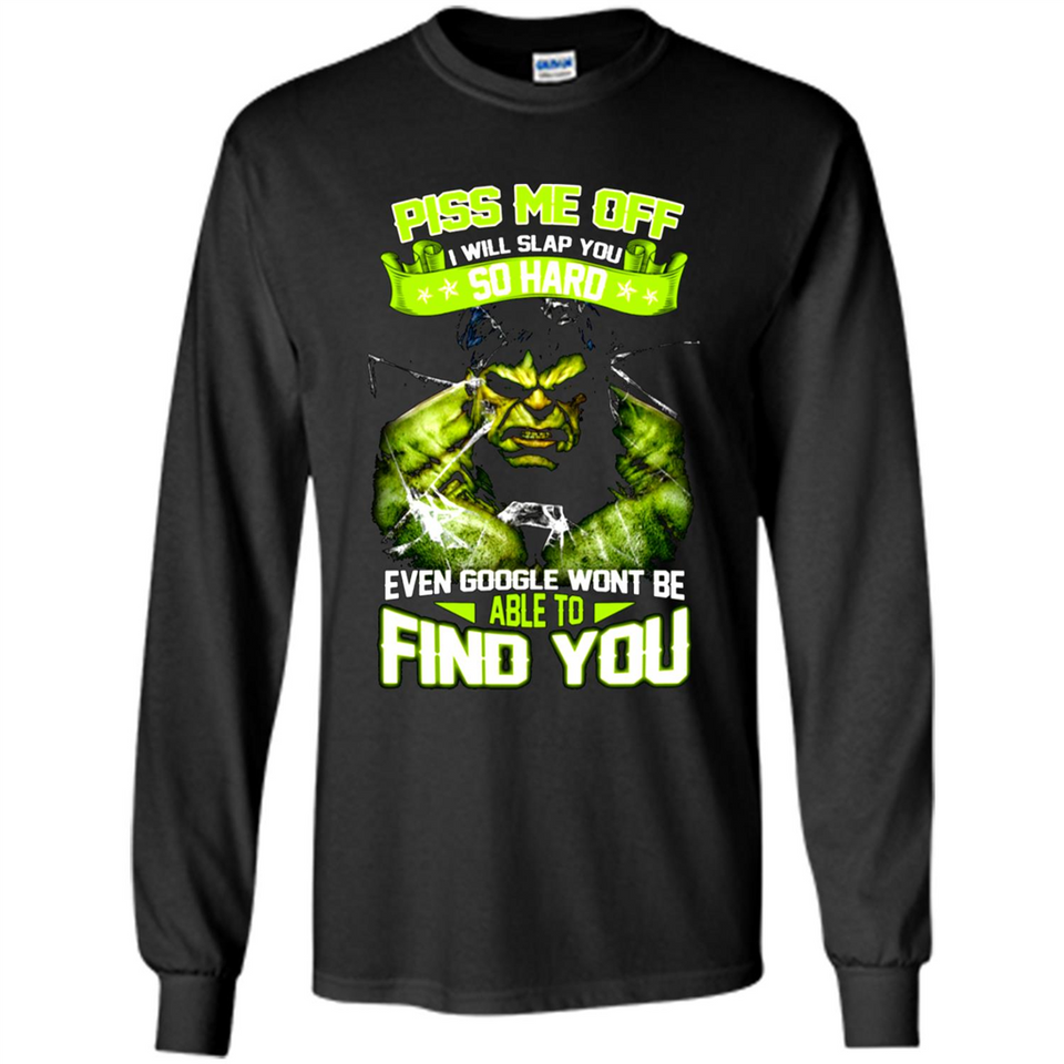 Marvel Hulk Piss Me Off I Will Slap You So Hard