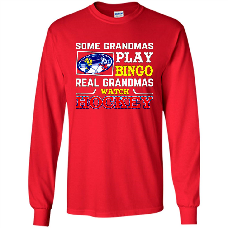 Some Grandmas Play Bingo Real Grandmas Watch Hockey