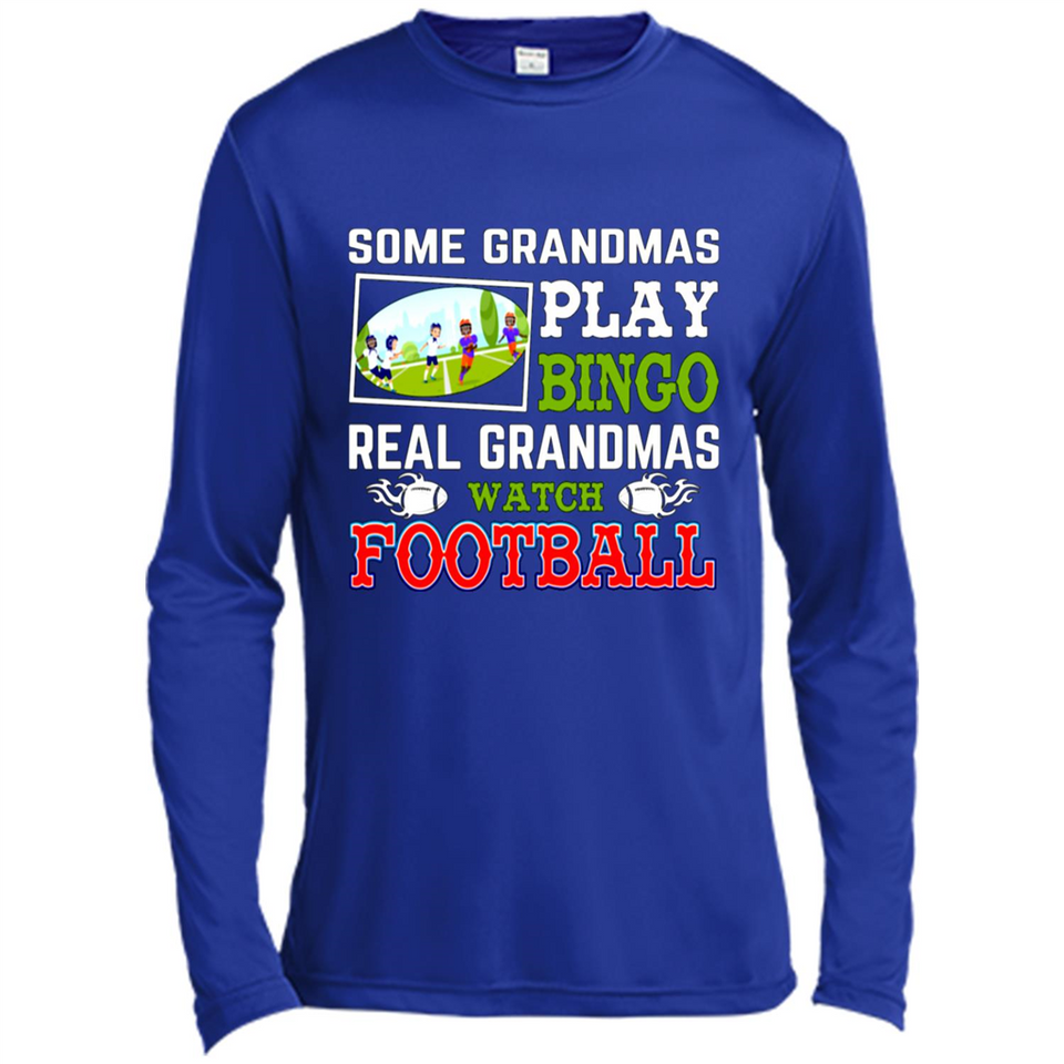 Some Grandmas Play Bingo Real Grandmas Watch Football