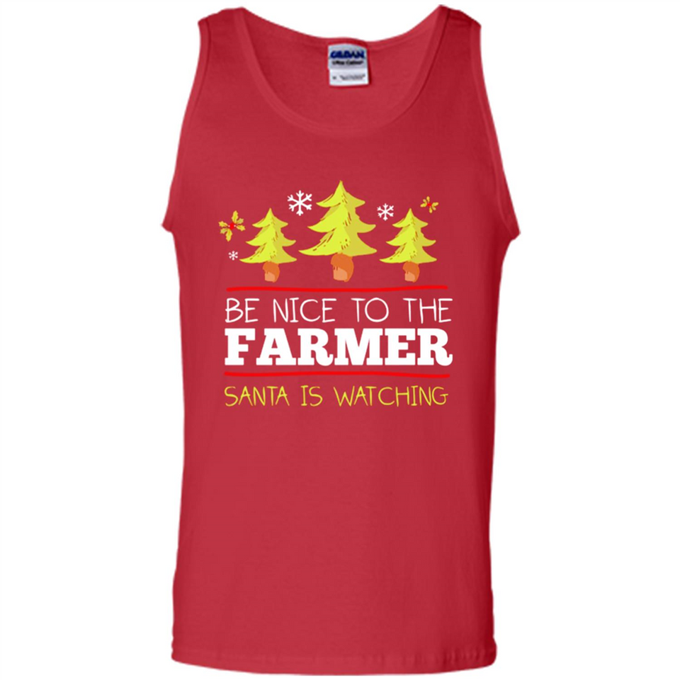 Be Nice to Farmer Santa Watching Christmas - Tank Top