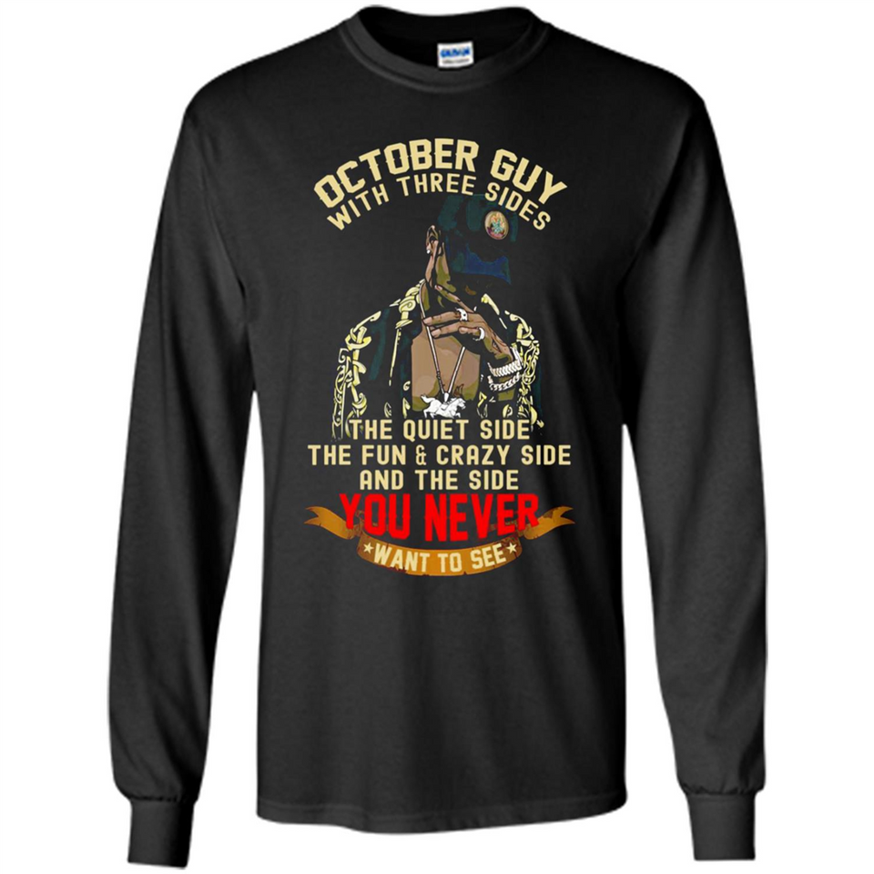 October Guy With Three Sides Quiet Fun Crazy - Long Sleeve T-Shirt