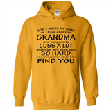 Don't Mess With Me My Grandma Is Crazy And She Will Slap You - Hoodie