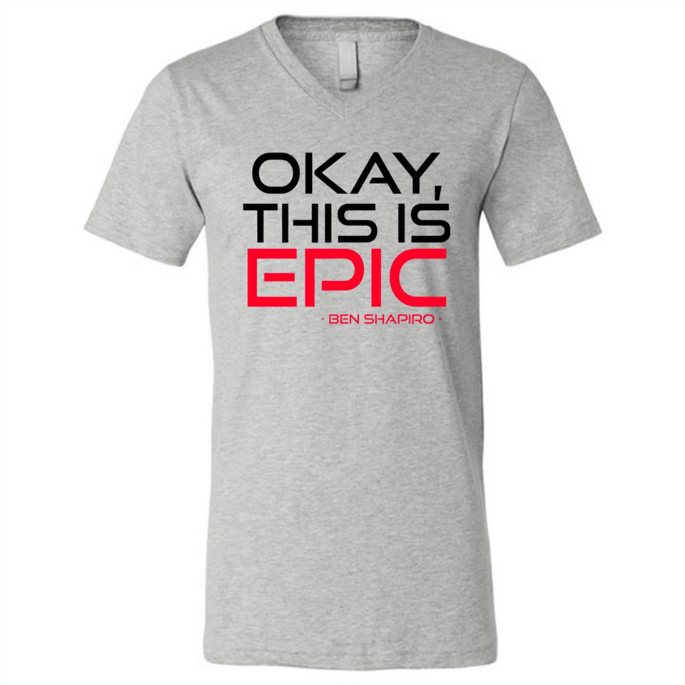 Okay, This is Epic' Ben Shapiro Quote - Canvas Unisex V-Neck