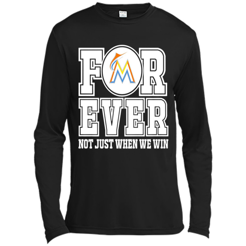 Miami Marlins Forever For ever not just when we win - Canvas Long Sleeve T-Shirt