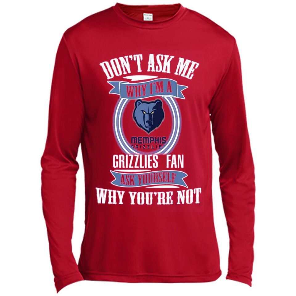 Don't Ask Me Why I'm A Memphis Grizzlies Fan Ask Yourself
