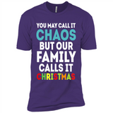Chaos Family Calls It Christmas - Premium Short Sleeve T-Shirt