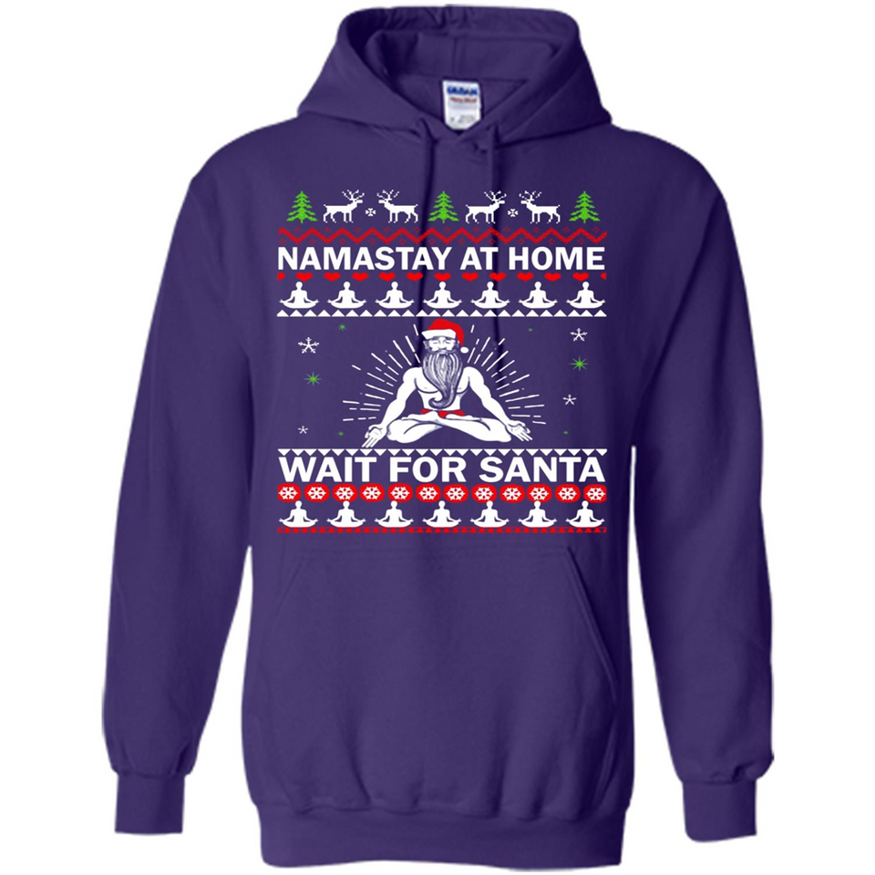 Namastay at home and wait for Santa Christmas - Hoodie