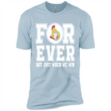 Ottawa Senators Forever For ever not just when we win - Premium Short Sleeve T-Shirt