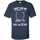 Don't Ask Me Why I'm A Vancouver Canucks Fan Ask Yourself