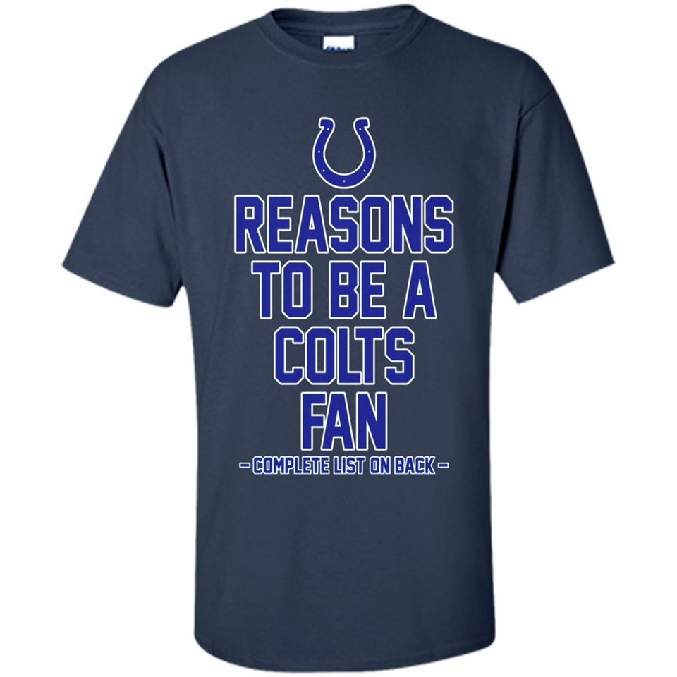 Reasons to be a Indianapolis Colts Fan Complete List on Back - Shirt