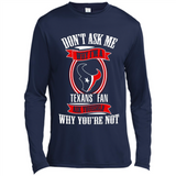 Don't Ask Me Why I'm A Houston Texans Fan Ask Yourself