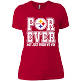 Pittsburgh Steelers Forever For ever not just when we win - Ladies' Boyfriend T-Shirt