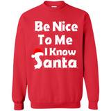Be Nice To Me, I Know Santa Christmas - Sweatshirt