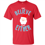 Santa Doesn't Believe In You Either Christmas Ls Shirt Gift - Shirt