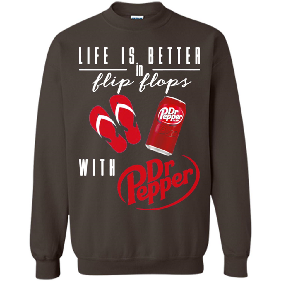 LIFE IS BETTER IN FLIP FLOPS WITH DR PEPPER