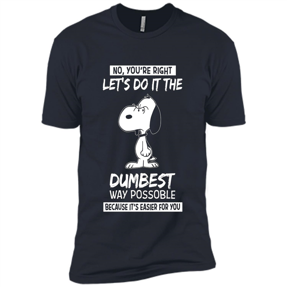 Snoopy Let's Do It The Dumbest Way Possible