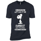 Snoopy Let's Do It The Dumbest Way Possible
