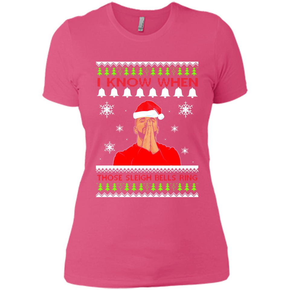 Drake I Know When Those Sleigh Bells Ring Christmas - Ladies' Boyfriend T-Shirt