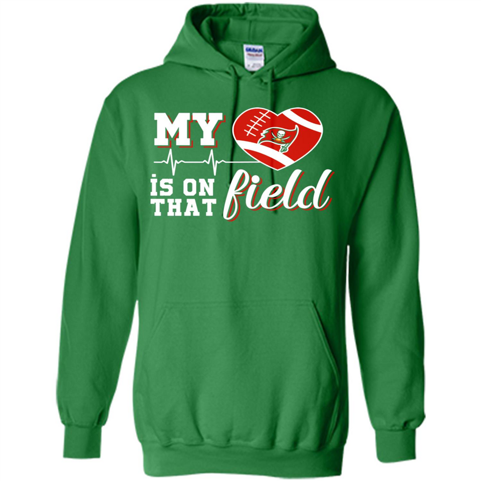 Tampa Bay Buccaneers Football My Heart is on that Field - Hoodie