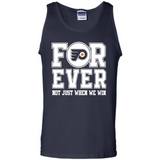 Philadelphia Flyers Forever For ever not just when we win - Tank Top