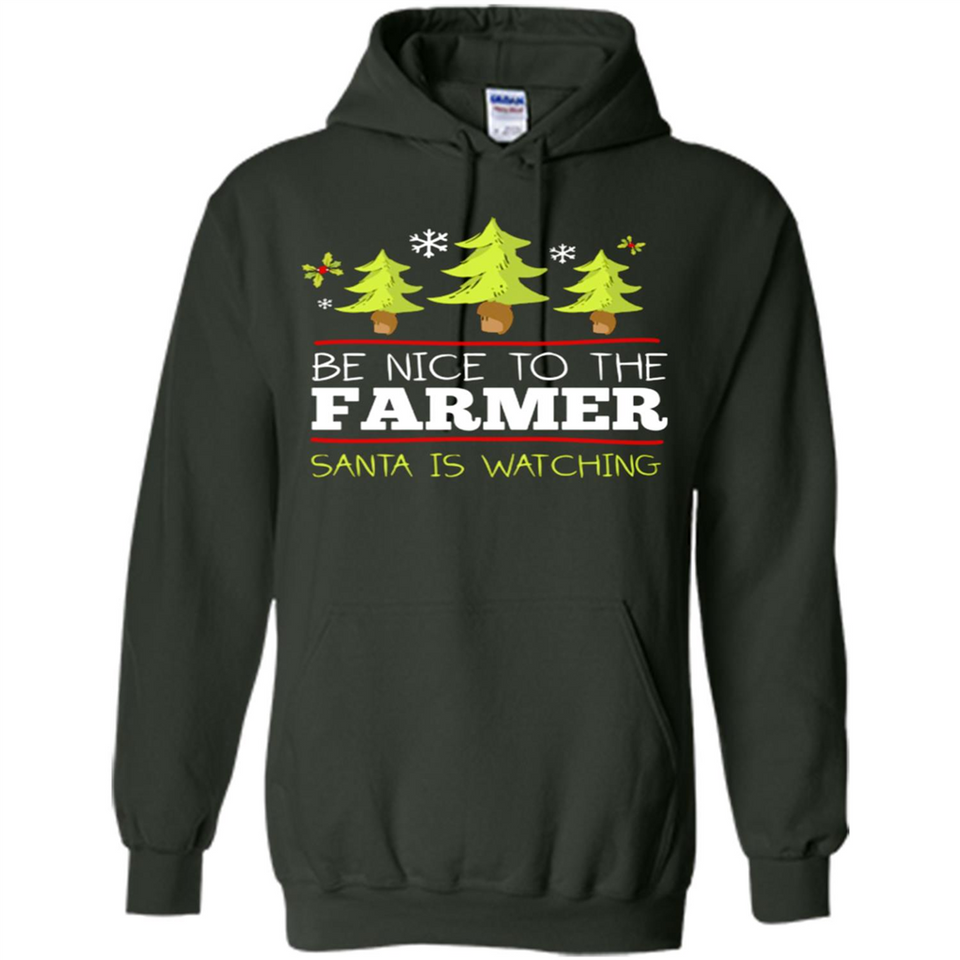 Be Nice to Farmer Santa Watching Christmas - Hoodie