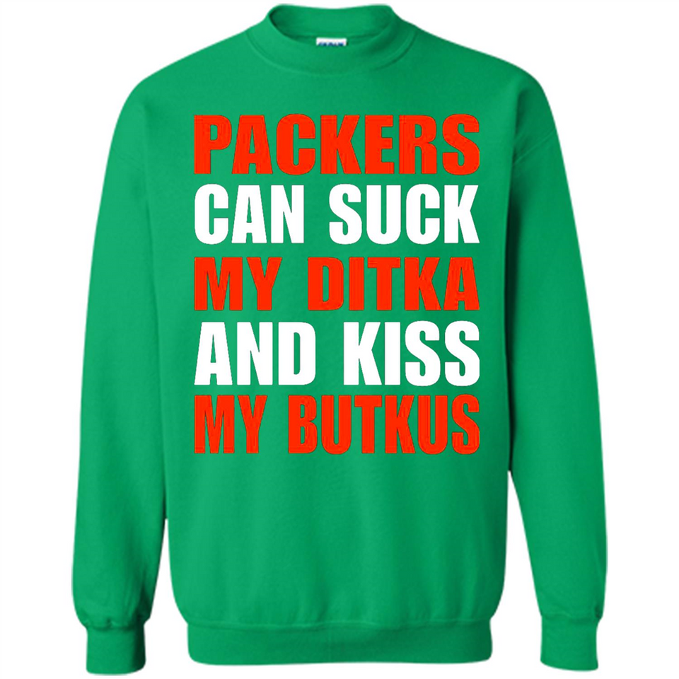 Packers can suck my Ditka and kiss my Butkus PINGPONG - Sweatshirt