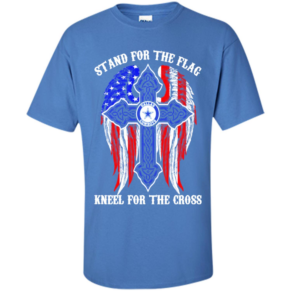 Dallas Cowboys - stand for the flag kneel for the cross