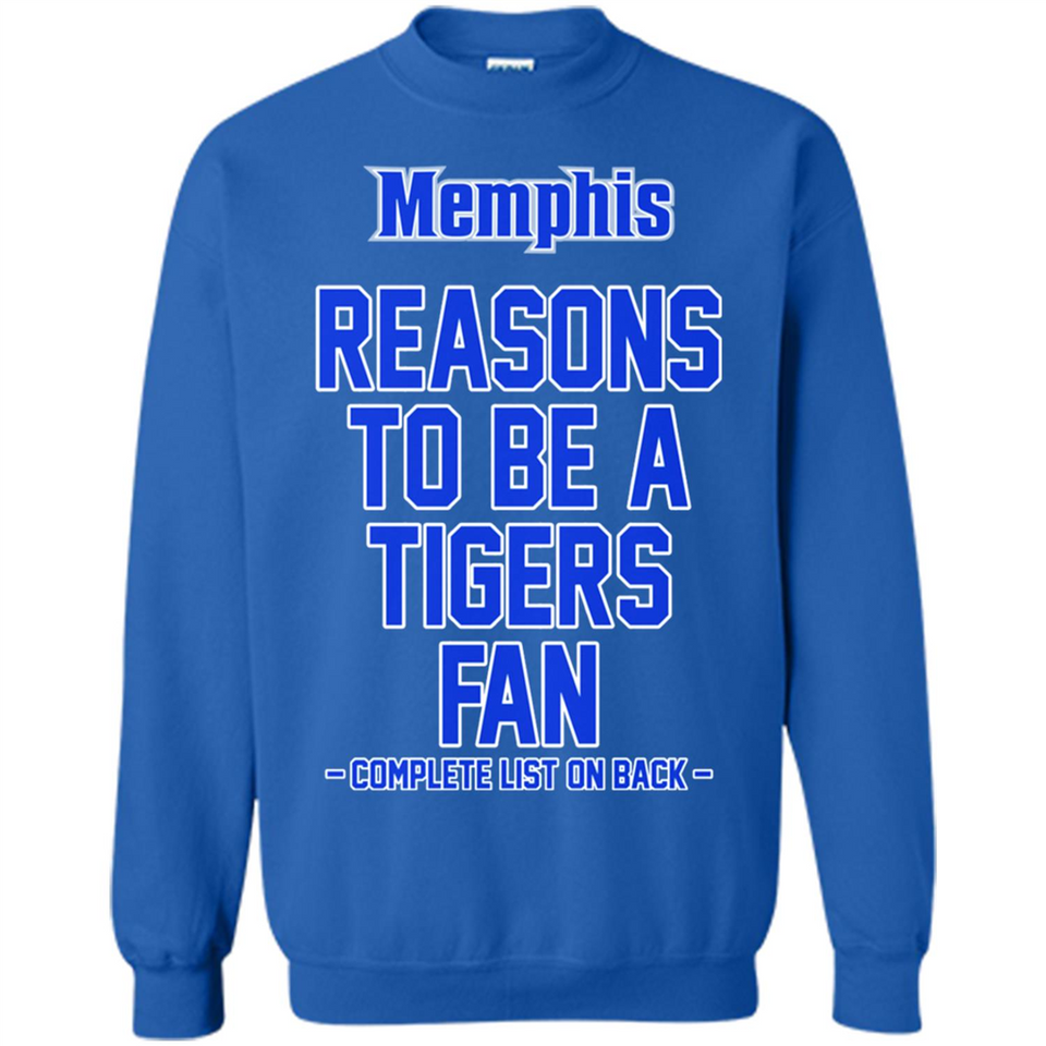 Reasons to be a Memphis Tigers Fan Complete List on Back - Sweatshirt
