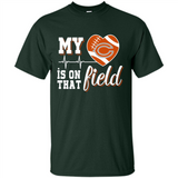 Chicago Bears Football My Heart is on that Field - Shirt