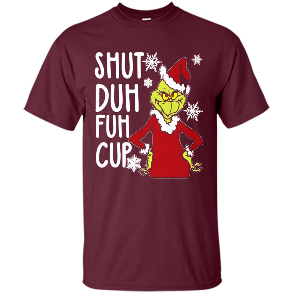 Christmas Grinch Shut Duh Fuh Cup