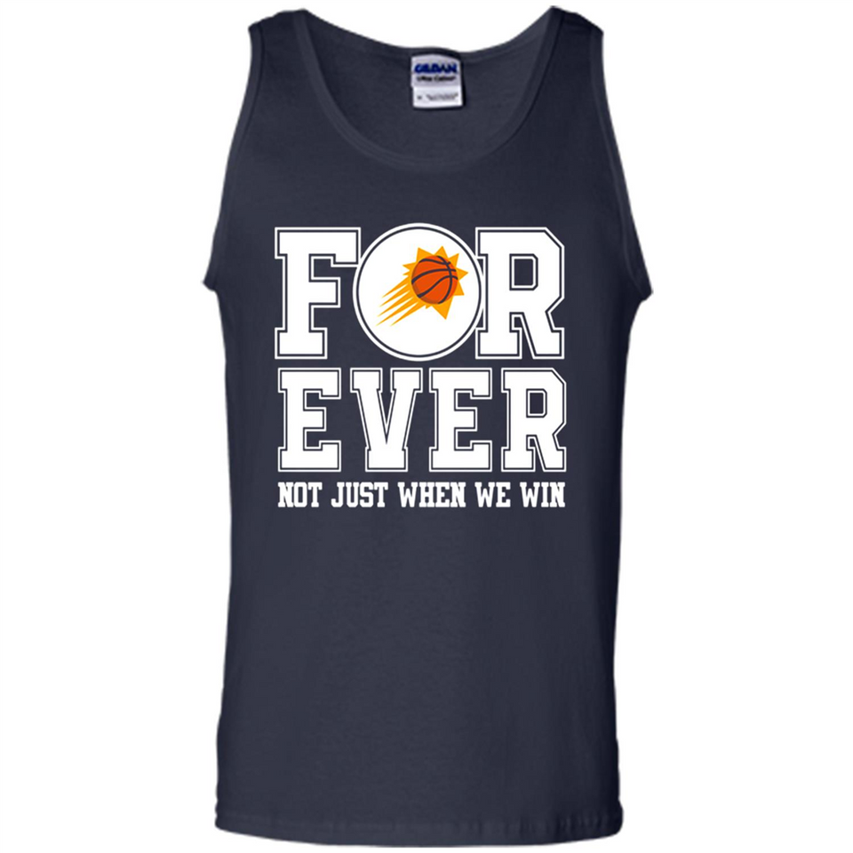 Phoenix Suns Forever For ever not just when we win - Tank Top