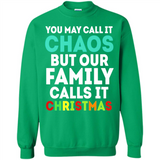 Chaos Family Calls It Christmas - Sweatshirt