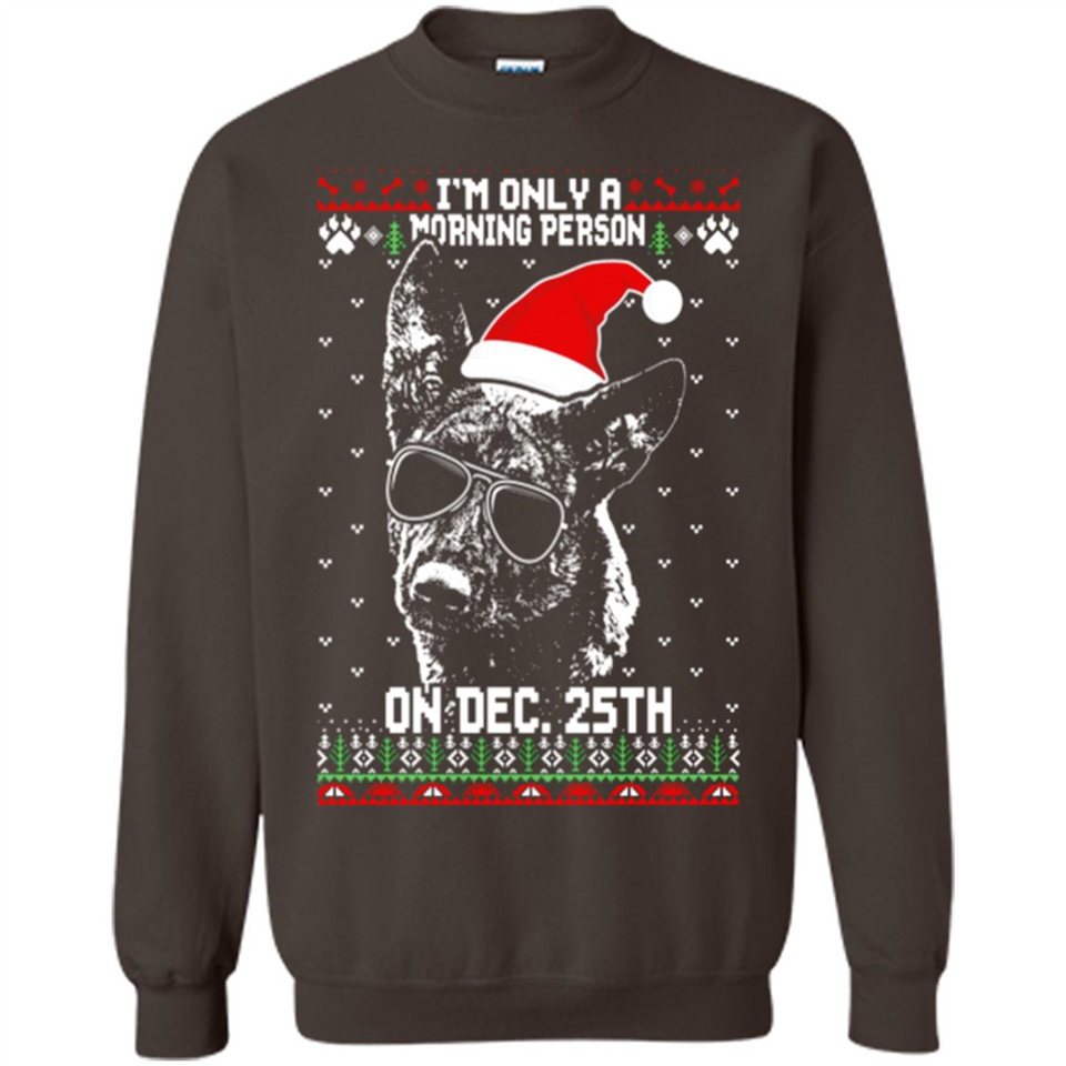 Morning Person Dutch Shepherd Funny Xmas - Sweatshirt
