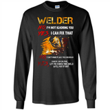 Know I'm on fire let me finish this weld shirt Sweatshirt - Long Sleeve T-Shirt
