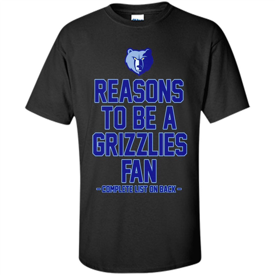 Reasons to be a Memphis Grizzlies Fan Complete List on Back - Shirt