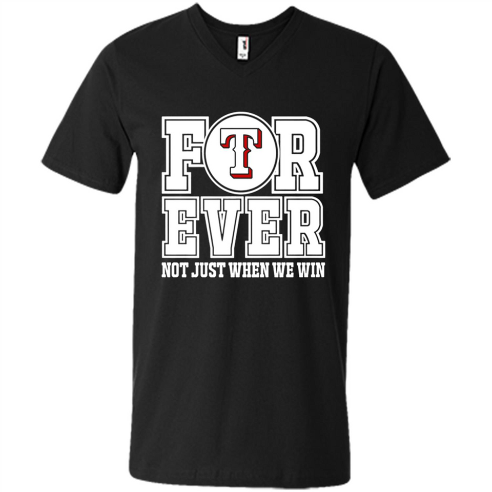 Texas Rangers Forever For ever not just when we win - Men's V-Neck