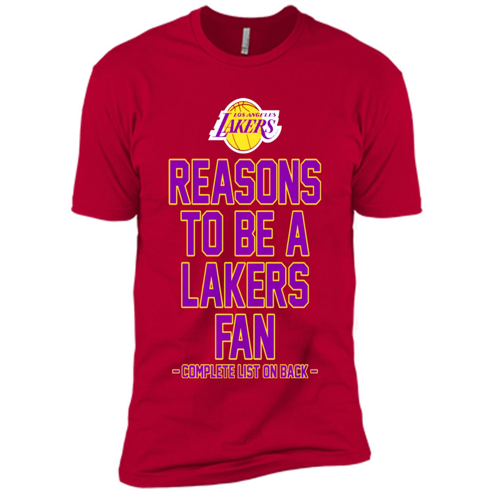 Reasons to be a Los Angeles Lakers Fan Complete List on Back - Premium Short Sleeve T-Shirt