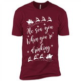 He Sees You When You're Drinking - Premium Short Sleeve T-Shirt