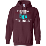 I'm Drew Doing Drew Things Funny First Name - Hoodie