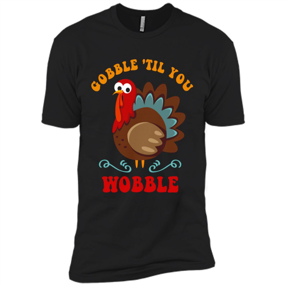 Thanksgiving Gobble Wobble Turkey - Premium Short Sleeve T-Shirt