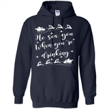He Sees You When You're Drinking - Hoodie