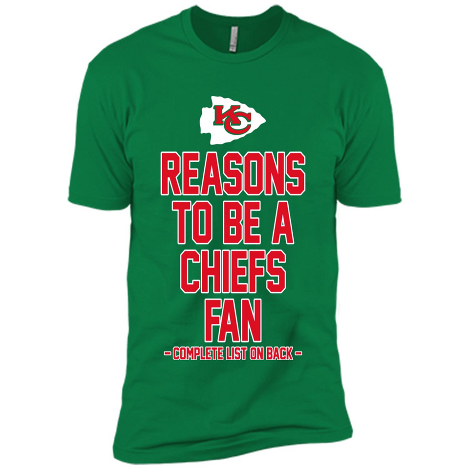 Reasons to be a Kansas City Chiefs Fan Complete List on Back - Premium Short Sleeve T-Shirt