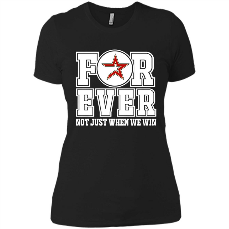 Houston Astros Forever For ever not just when we win - Ladies' Boyfriend T-Shirt