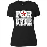 Houston Astros Forever For ever not just when we win - Ladies' Boyfriend T-Shirt
