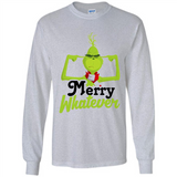 Grinch Merry Whatever Funny Christmas Sporty - Long Sleeve T-Shirt