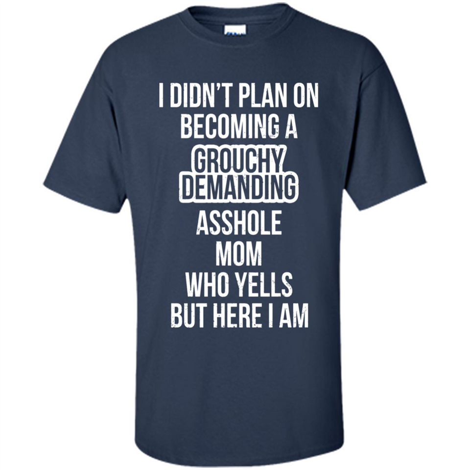 I Didn't Plan on Becoming a Grouchy Demanding