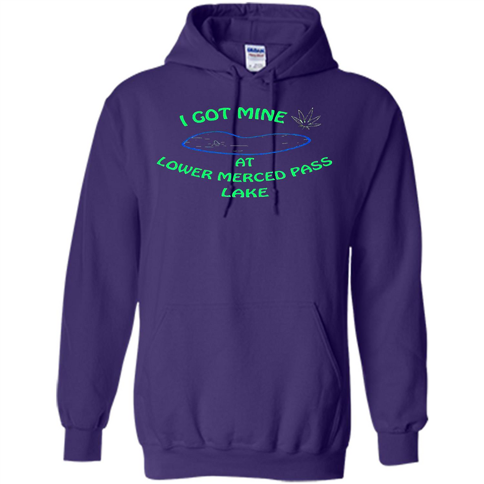 I Got Mine At Lower Merced Pass Lake - Hoodie