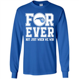 Orlando Magic Forever For ever not just when we win - Long Sleeve T-Shirt
