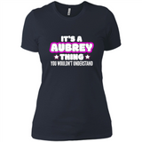 It's A Aubrey Thing You Wouldn't Understand - Ladies' Boyfriend T-Shirt